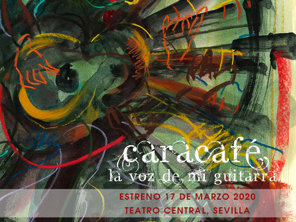 Producciones - LA VOZ DE MI GUITARRA 2020 - Disponible  <p><b>ESTRENO: 17 NOVIEMBRE 2020, TEATRO CENTRAL, SEVILLA</b>